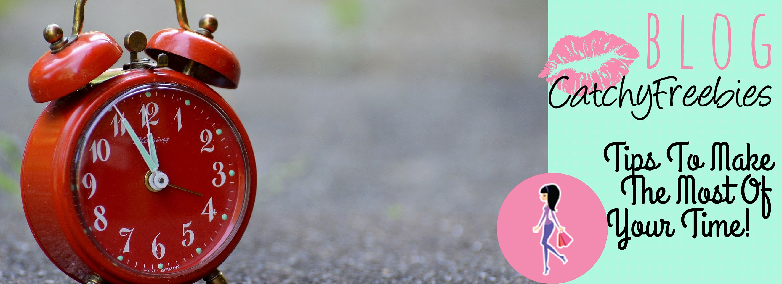 9 tips to make the most of your time catchyfreebies