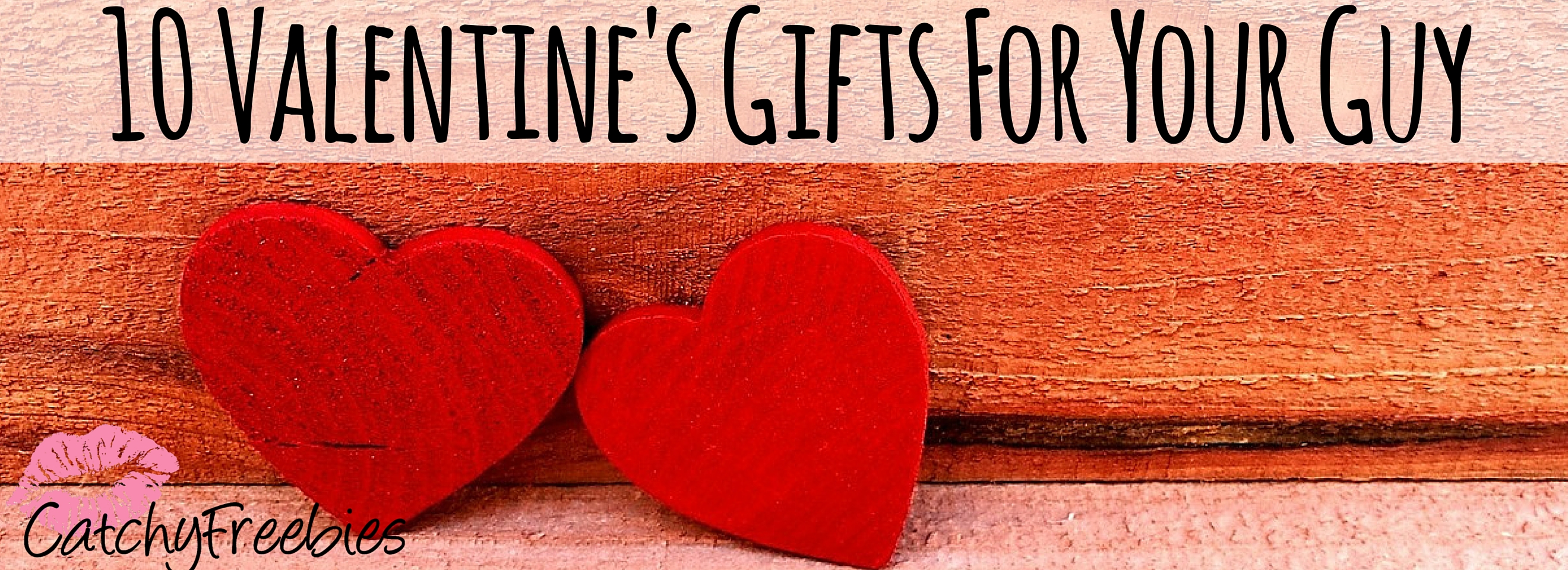 10 Valentine's Day Gifts For Your Guy