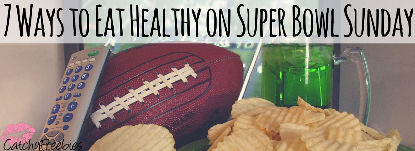 7 Ways to Eat Healthy on Super Bowl Sunday