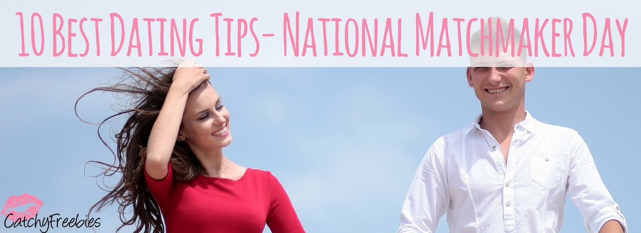 10 Best Dating Tips- National Matchmaker Day