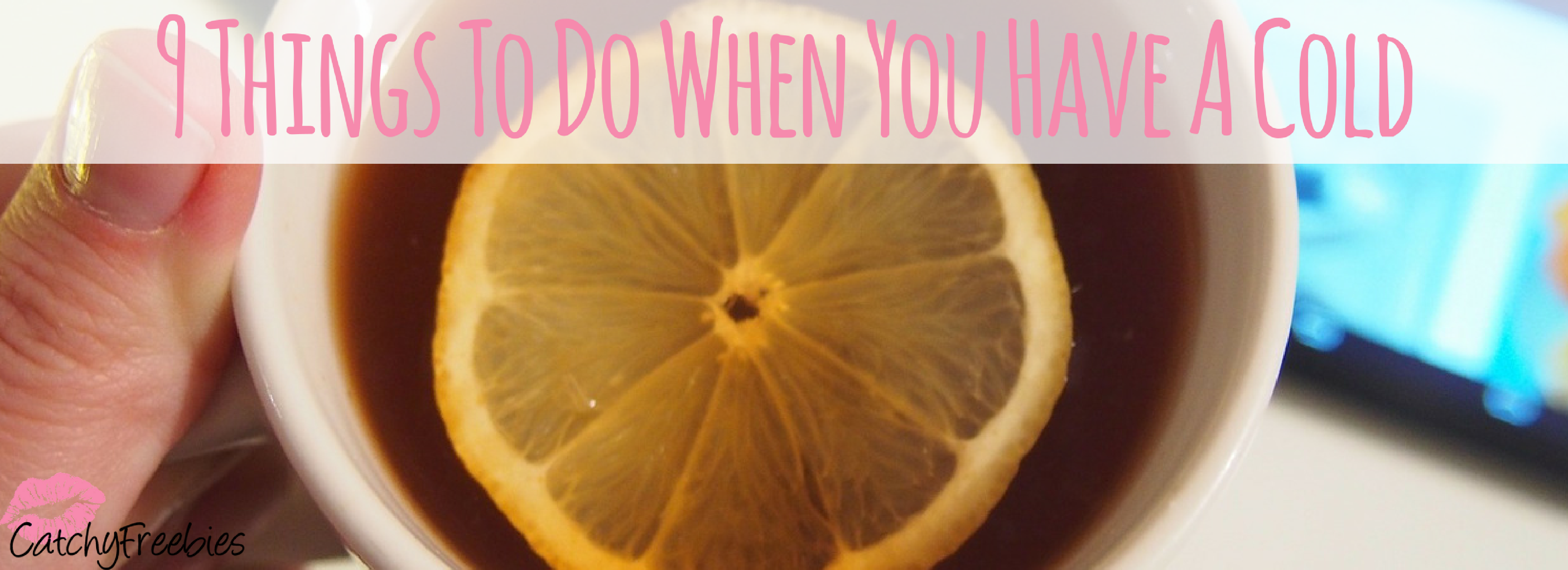 9 Things To Do When You Have A Cold