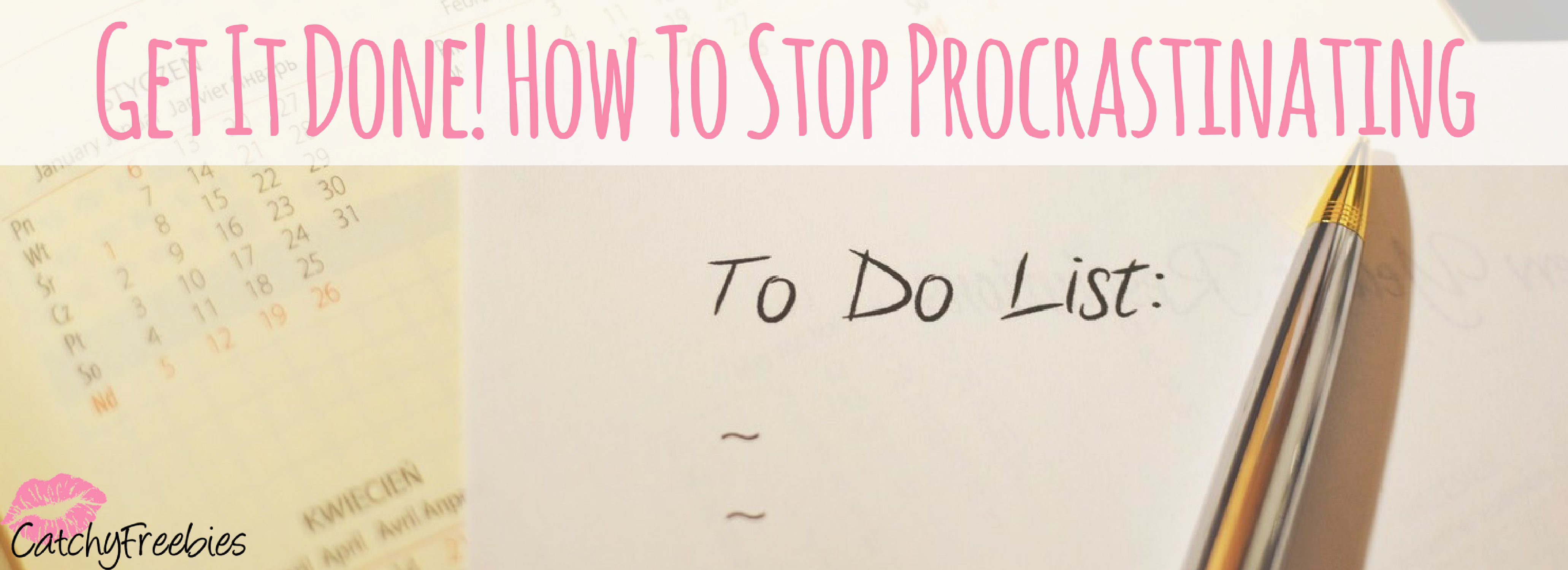 Get It Done! How To Stop Procrastinating