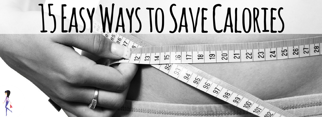 15 Easy Ways to Save Calories