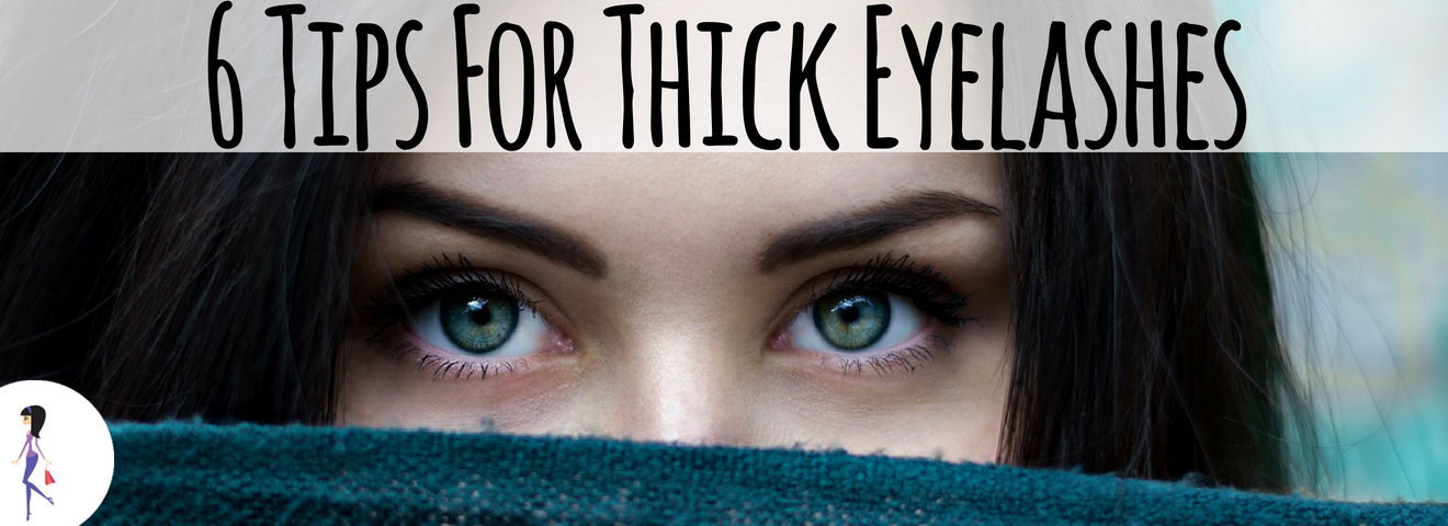 6 Tips for Thick Eyelashes