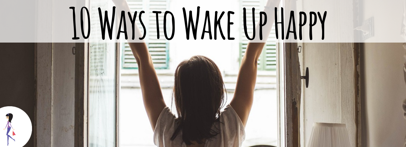 10 Ways to Wake Up Happy