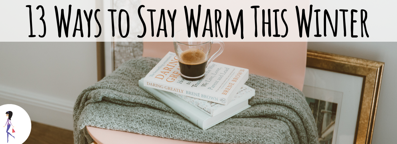 13 Ways to Stay Warm This Winter
