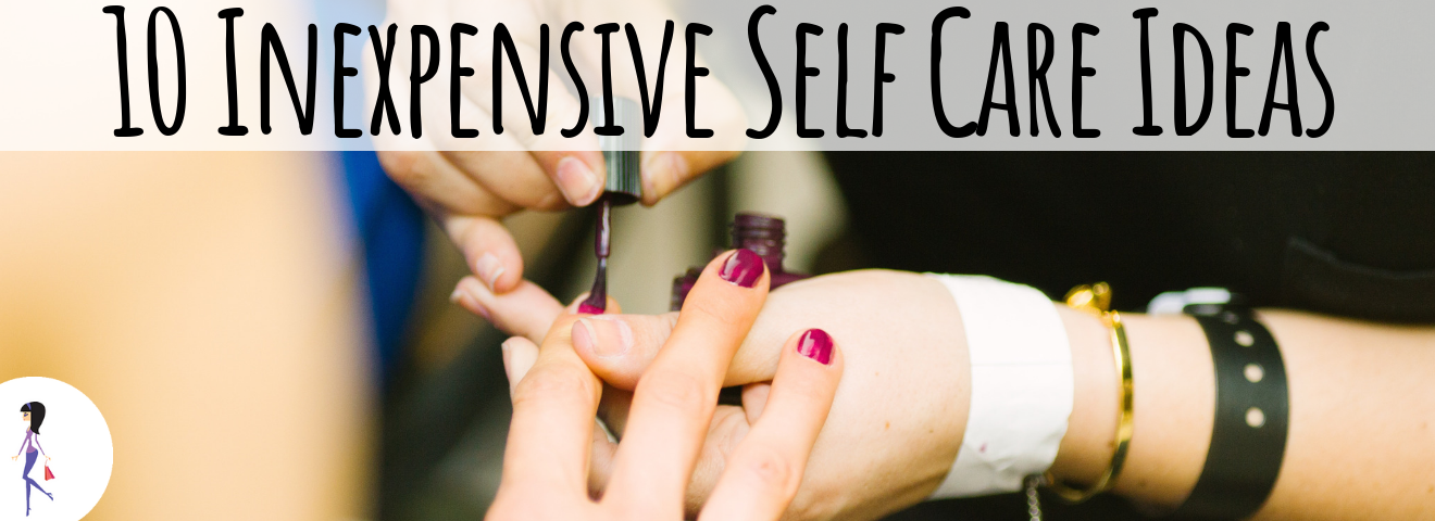 10 Inexpensive Self Care Ideas