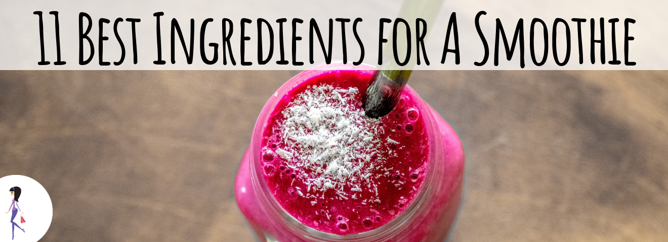 11 Best Ingredients For A Smoothie