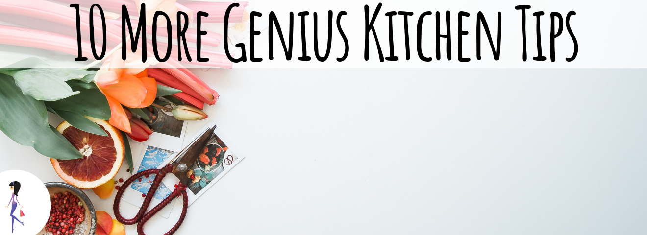 10 More Genius Kitchen Tips