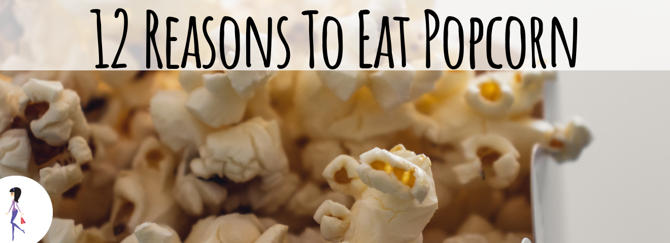 12 Reasons To Eat Popcorn