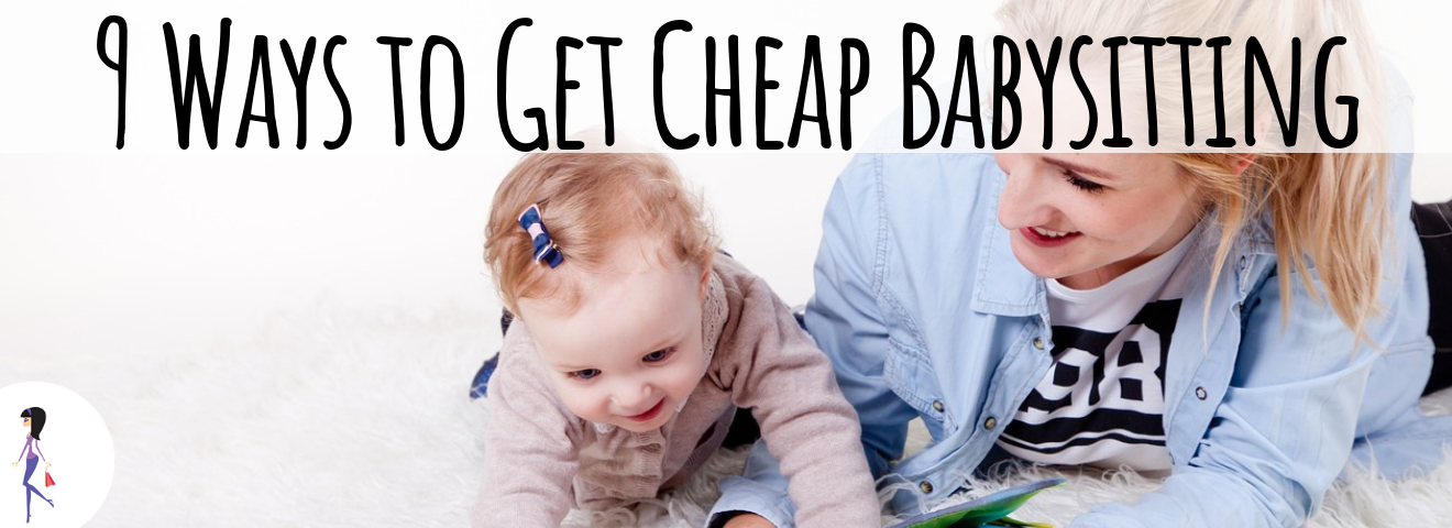 9 Ways to Get Cheap Babysitting