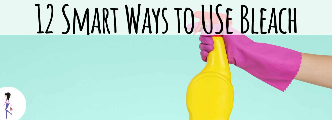 12 Smart Ways to Use Bleach