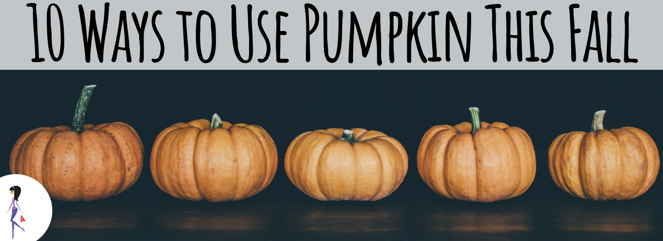 10 Ways to Use Pumpkin This Fall