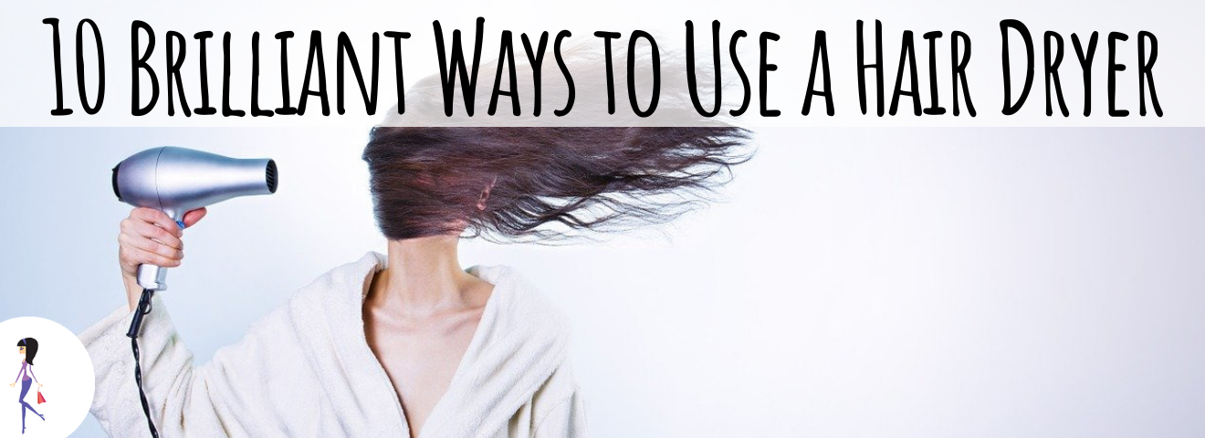 10 Brilliant Ways to Use a Hair Dryer