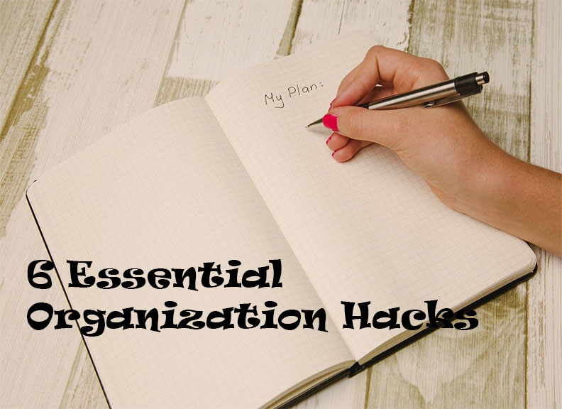 6 Essential Organization Hacks