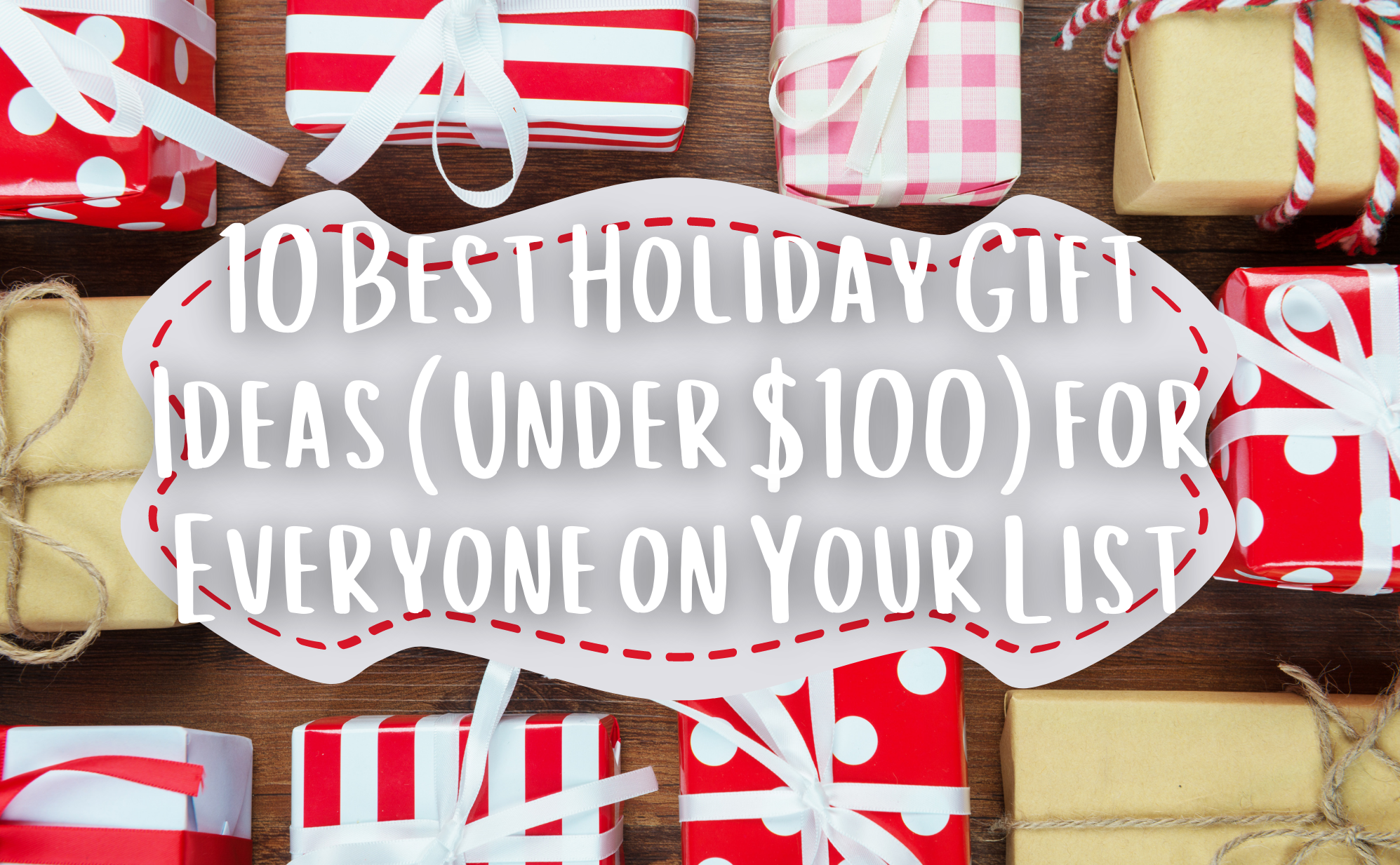 10 Best Holiday Gift Ideas Under $100 for Everyone on Your List