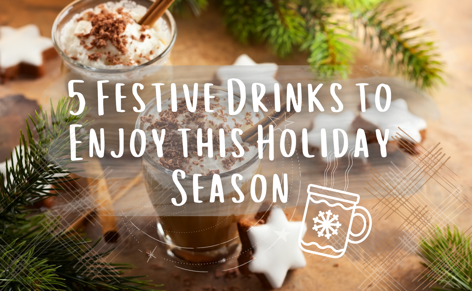 5 Festive Drinks to Enjoy this Holiday Season